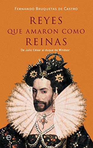 Reyes que amaron como reinas : de Julio César al duque de Windsor