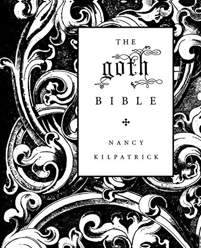 The Goth Bible: a Compendium for the Darkly Inclined