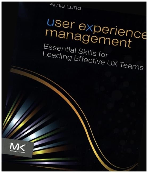 User Experience Management: Essential Skills for Leading Effective UX Teams