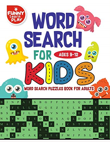 Word Search for Kids Ages 9-12 Word Search Puzzles Book for Adults: Sharpen Brain Crossword Puzzles, Activities, Crafts & Games, Edifying Vocabulary Lists Word Search Books for Adults Fine Bond Between Child & Parent