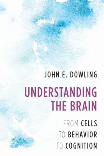 Understanding the Brain: From Cells to Behavior to Cognition