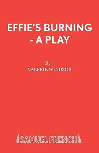 Effie's Burning (Acting Edition)