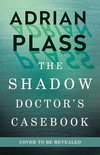 Shadow Doctor: The Past Awaits (Shadow Doctor Series): Further Exploits of the Shadow Doctor