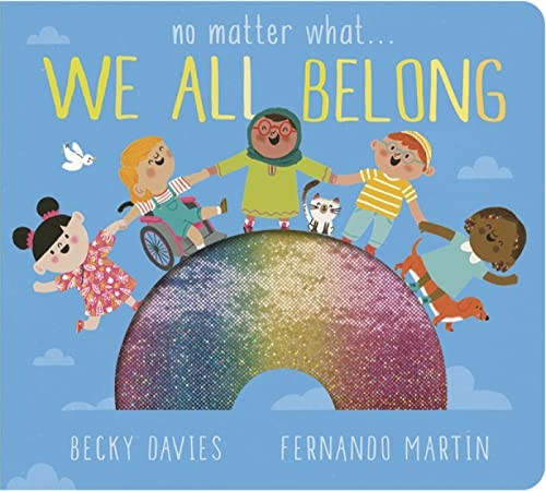 No Matter What . . . We All Belong (No Matter What) [Board book]