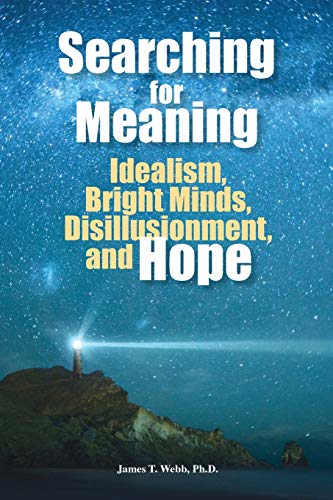 Searching for Meaning: Idealism, Bright Minds, Disillusionment, and Hope (Third in a Series of See Jane Win(tm...