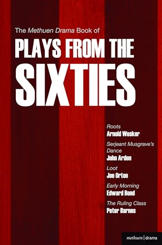 The Methuen Drama Book of Plays from the Sixties:  Roots ,  Serjeant Musgrave's Dance ,  Loot ,  Early Morning  The  Ruling Class  (Play Anthologies): ... The  Ruling Class  (Play Anthologies)