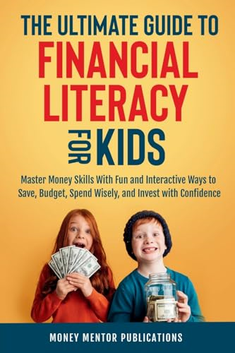 The Ultimate Guide to Financial Literacy for Kids