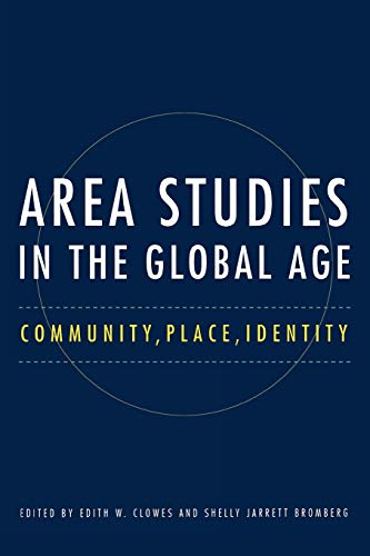 Area Studies in the Global Age: Community, Place, Identity