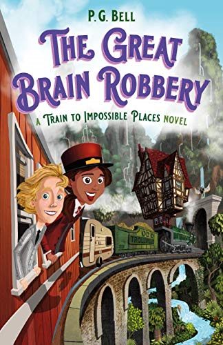 The Great Brain Robbery: A Train to Impossible Places Novel (Train to Impossible Places, 2)