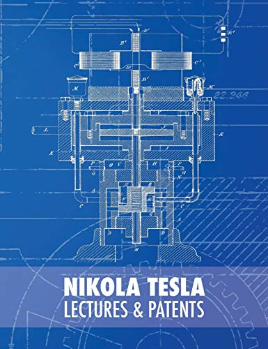 Nikola Tesla: Lectures and  - Patents