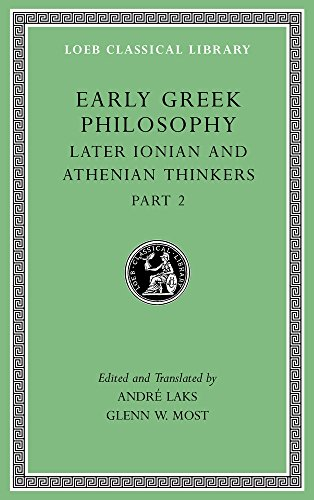 Early Greek Philosophy, Volume VII: Later Ionian and Athenian Thinkers, Part 2: 7 (Loeb Classical Library)