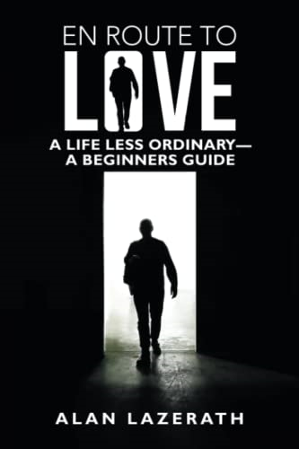 En Route to Love: A Life Less Ordinary-A Beginners Guide