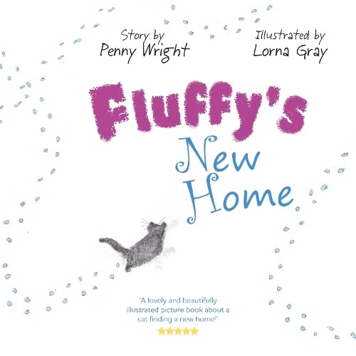 Fluffy's New Home: A funny and heartwarming true story about a stray cat