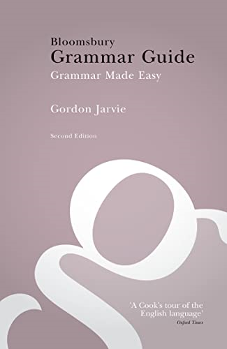 Bloomsbury Grammar Guide: Grammar Made Easy