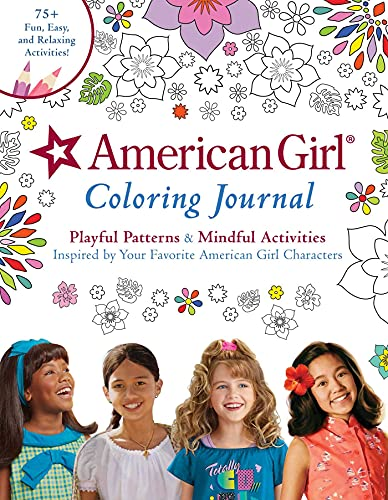 American Girl Coloring  - Journal: Playful Patterns & -  Mindful Activities Inspired -  by Your Favorite American  - Girl Characters