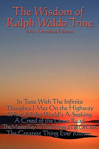 The Wisdom of Ralph Waldo Trine