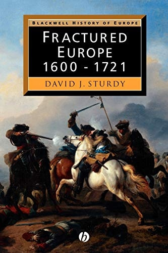 Fractured Europe: 1600-1721 (Blackwell History of Europe)