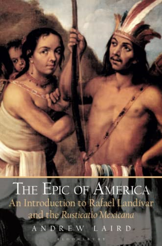 The Epic of America: An Introduction to Rafael Landivar and the Rusticatio Mexicana