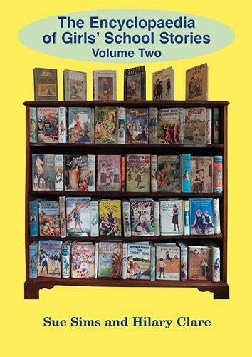Encyclopaedia of Girls' School Stories: Volume Two (Encyclopaedia of Girls' School Stories)