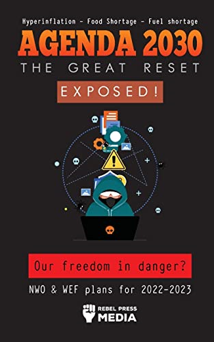 Agenda 2030 - The Great Reset Exposed!: Our Freedom and Future in Danger? NWO & WEF plans for 2022-2023 Hyperinflation - Food Shortage - Fuel Shortage (Deep State Elite Uncovered)