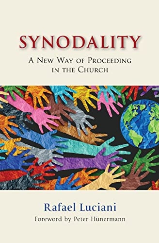 Synodality: A New Way of Proceeding in the Church: A New of Proceeding in the Church