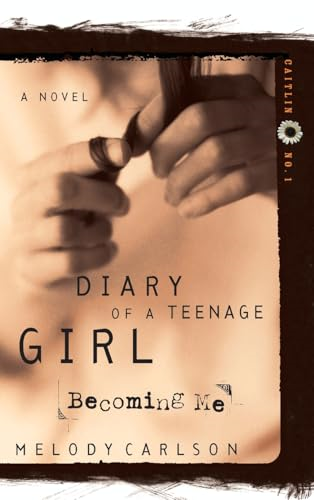 Becoming Me (Diary of a Teenage Girl; Caitlin)
