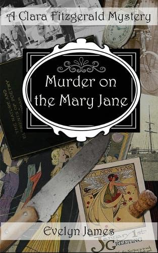 Murder on the Mary Jane: A Clara Fitzgerald Mystery (The Clara Fitzgerald Mysteries)