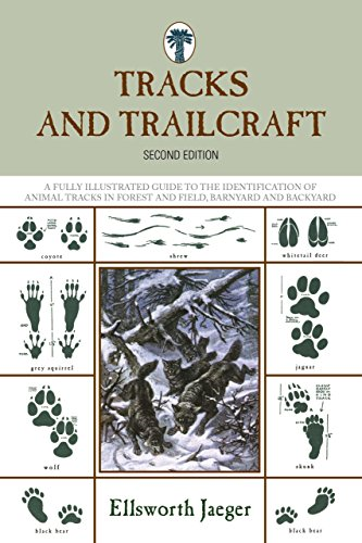 Tracks and Trailcraft: A Fully Illustrated Guide to the Identification of Animal Tracks in Forest and Field, Barnyard and Backyard (Tracks & ... Illustrated Guide to the Identification)
