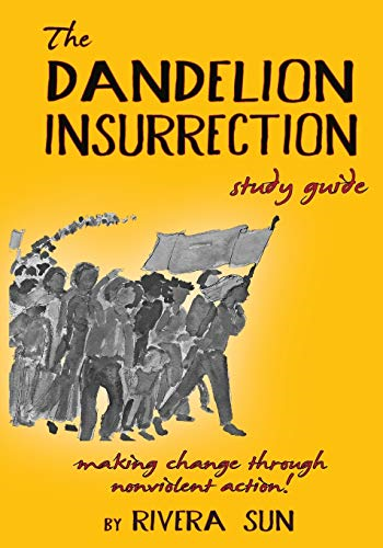 The Dandelion Insurrection  - Study Guide:  -  making  - change through nonviolent  - action  -  (Dandelion  - Trilogy)