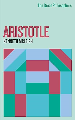 The Great Philosophers: Aristotle (GREAT PHILOSOPHERS)