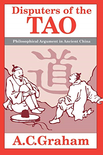 Disputers of the Tao: Philosophical Argument in Ancient China