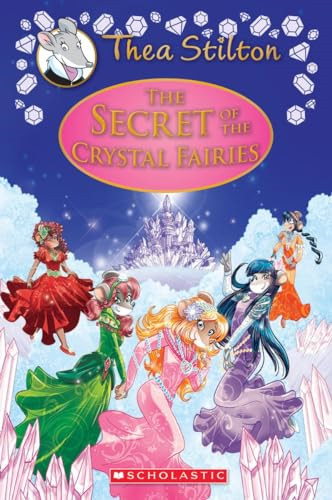 Thea Stilton Special Edition #7: The Secret of the Crystal Fairies