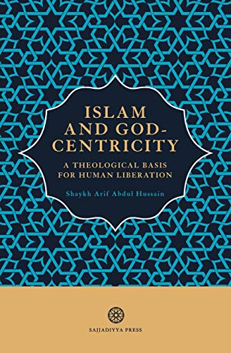 Islam and God - Centricity: A -  Theological Basis for  - Human Liberation (Islam and -  God - Centricity)