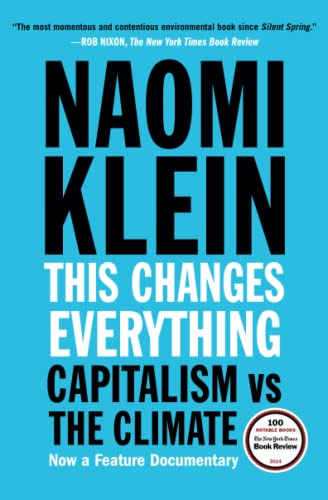 This Changes Everything: Capitalism vs. the Climate