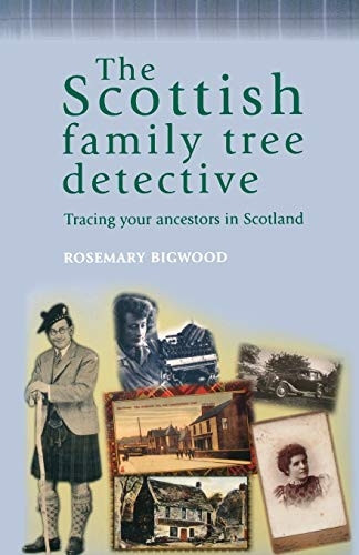 The Scottish Family Tree Detective: Tracing Your Ancestors in Scotland (Family Tree Detective)