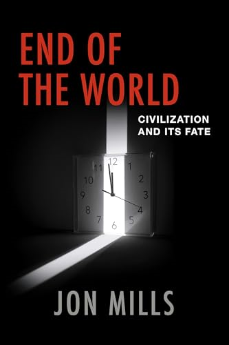 End of the World: Civilization and Its Fate