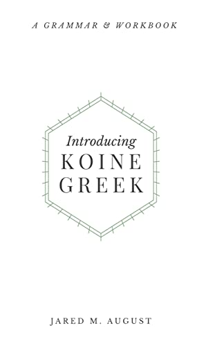 Introducing Koine Greek: A Grammar & Workbook