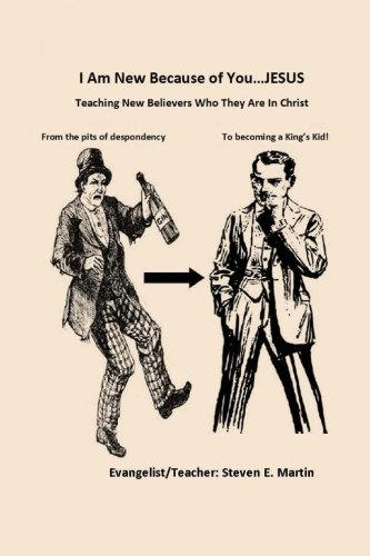 I Am New Because Of You .....Jesus: Teaching New Believers Who They Are In Christ