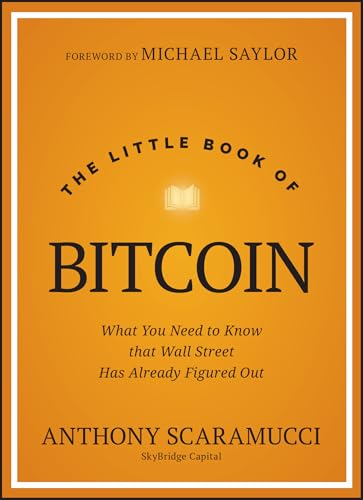 The Little Book of  Bitcoin: What You Need to  Know That Wall Street Has  Already Figured Out
