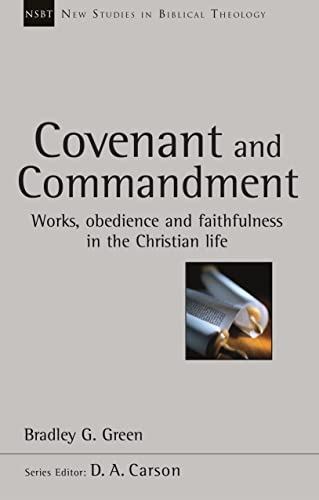 Covenant and Commandment (New Studies in Biblical Theolo)