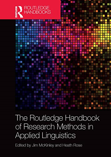 The Routledge Handbook of Research Methods in Applied Linguistics (Routledge Handbooks in Applied Linguistics)