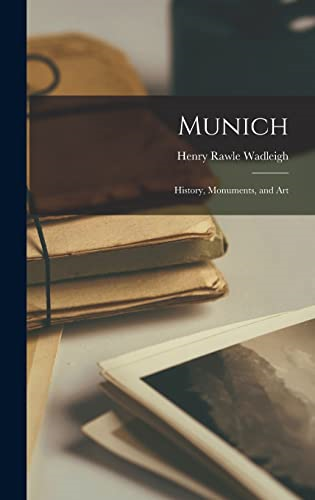 Munich: History, Monuments,  and Art
