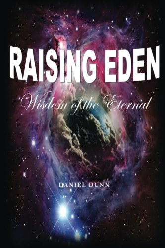Raising Eden: Wisdom of the Eternal