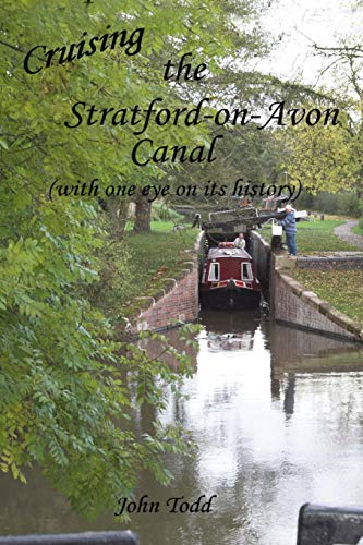Cruising the Stratford on Avon canal. (with one eye on its history).