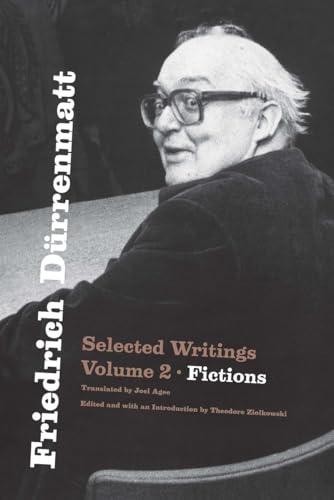 Friedrich Durrenmatt:  Selected Writings, Volume  2, Fictions, Volume 2