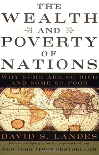 Wealth and Poverty of Nations : Why Some Are So Rich and Some So Poor