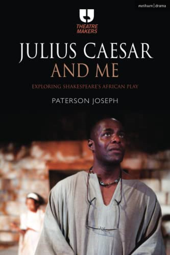 Julius Caesar and Me: Exploring Shakespeare's African Play (Theatre Makers)