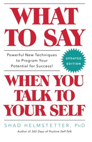 What to Say When You Talk to Your Self