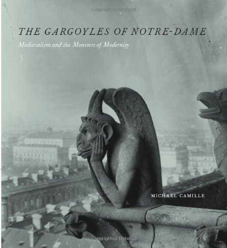 The Gargoyles of Notre Dame: Medievalism and the Monsters of Modernity