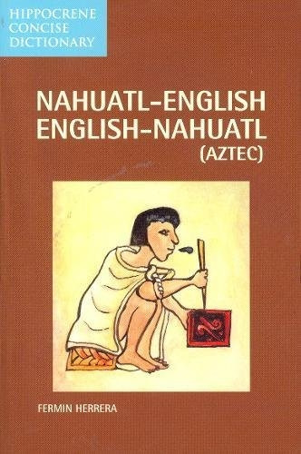 Nahuatl-English Concise Dictionary (Hippocrene Concise Dictionary)